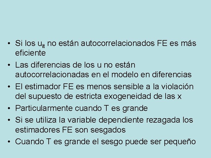 • Si los uit no están autocorrelacionados FE es más eficiente • Las • Si los uit no están autocorrelacionados FE es más eficiente • Las