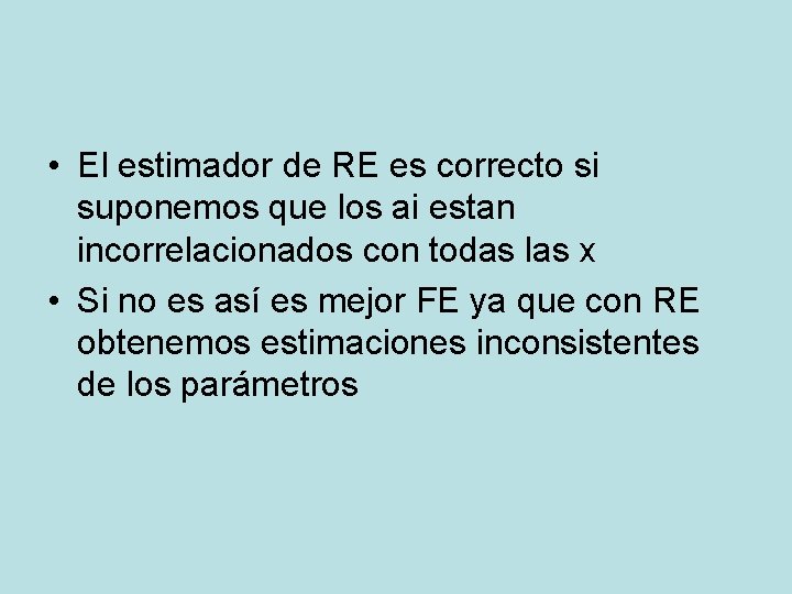 • El estimador de RE es correcto si suponemos que los ai estan • El estimador de RE es correcto si suponemos que los ai estan