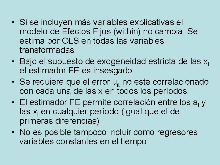 • Si se incluyen más variables explicativas el modelo de Efectos Fijos (within) • Si se incluyen más variables explicativas el modelo de Efectos Fijos (within)