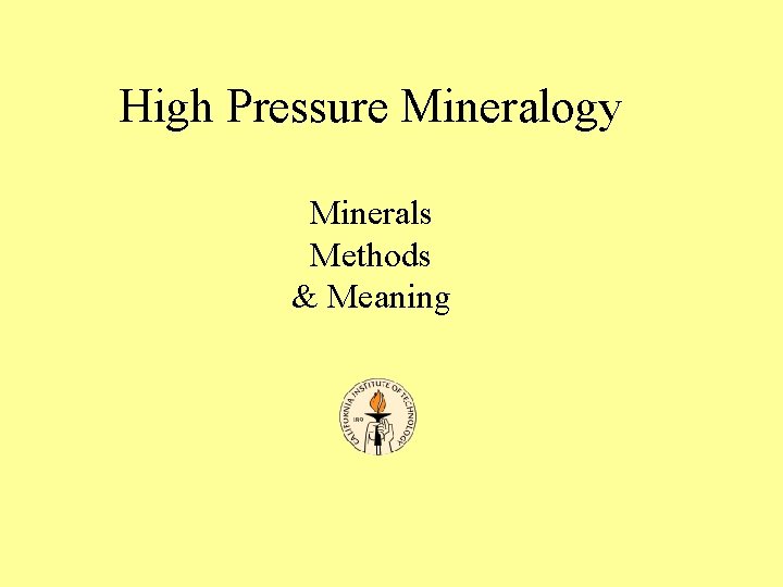 High Pressure Mineralogy Minerals Methods & Meaning 