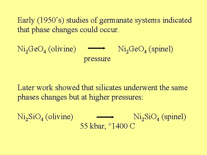 Early work on Ni Early (1950’s) studies of germanate systems indicated that phase changes