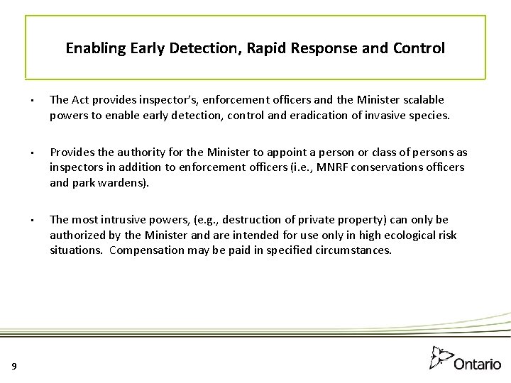 Enabling Early Detection, Rapid Response and Control 9 • The Act provides inspector’s, enforcement