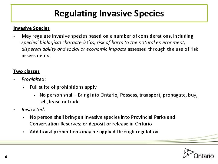 Regulating Invasive Species • May regulate invasive species based on a number of considerations,