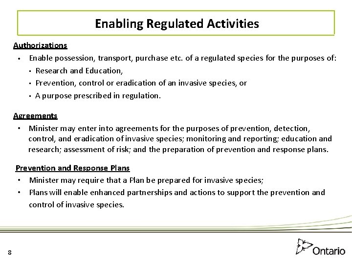 Enabling Regulated Activities Authorizations • Enable possession, transport, purchase etc. of a regulated species