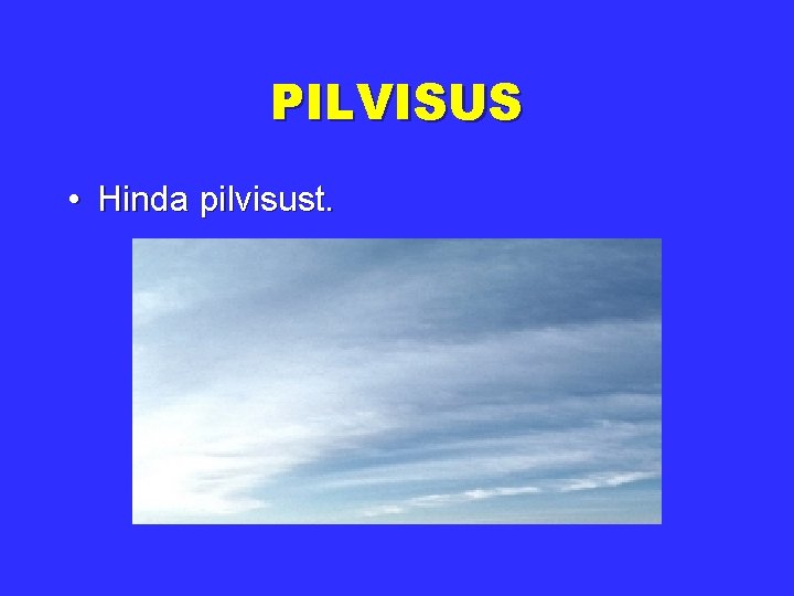 PILVISUS • Hinda pilvisust. 