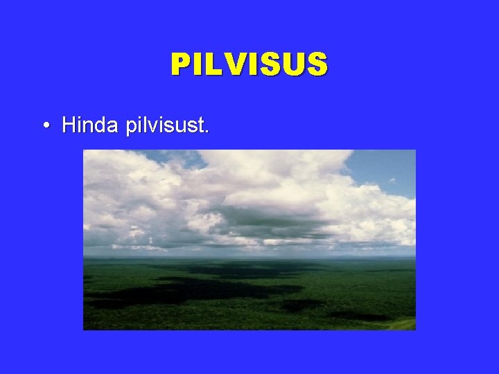 PILVISUS • Hinda pilvisust. 