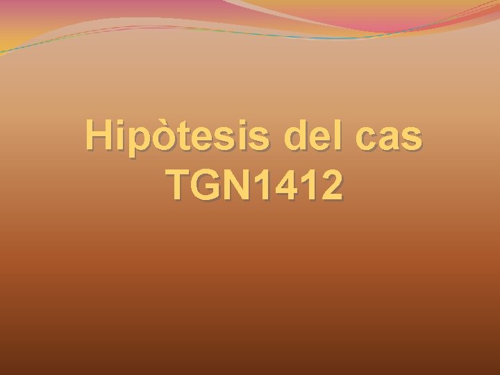 Hipòtesis del cas TGN 1412 