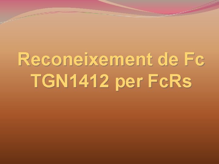 Reconeixement de Fc TGN 1412 per Fc. Rs 