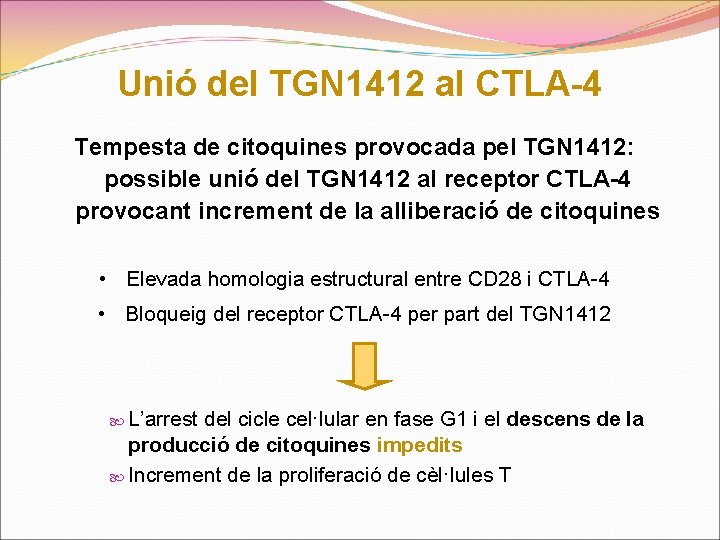 Unió del TGN 1412 al CTLA-4 Tempesta de citoquines provocada pel TGN 1412: possible