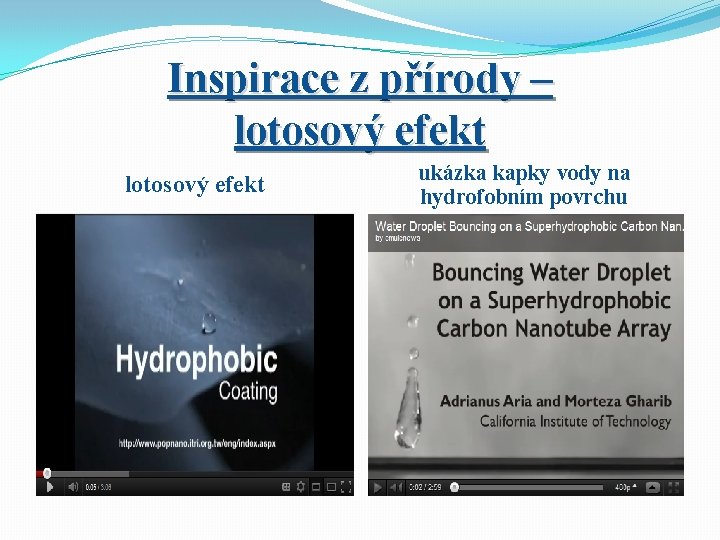 Inspirace z přírody – lotosový efekt ukázka kapky vody na hydrofobním povrchu 