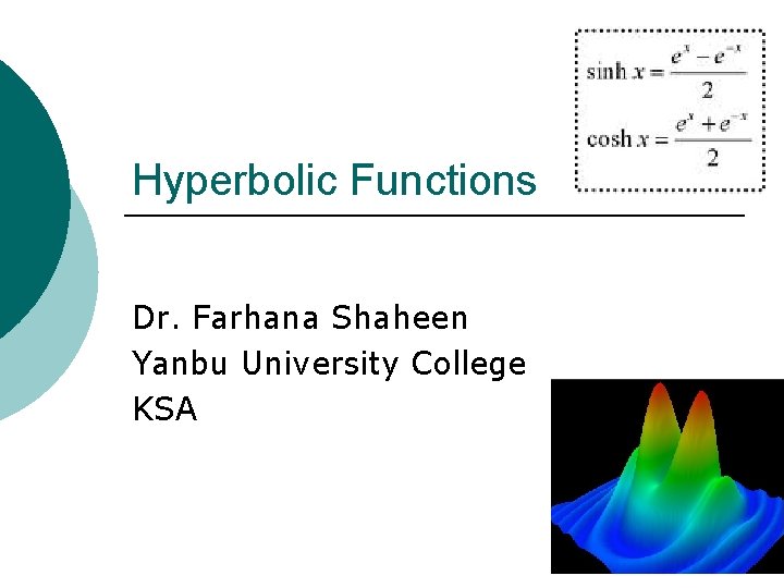 Hyperbolic Functions Dr. Farhana Shaheen Yanbu University College KSA 
