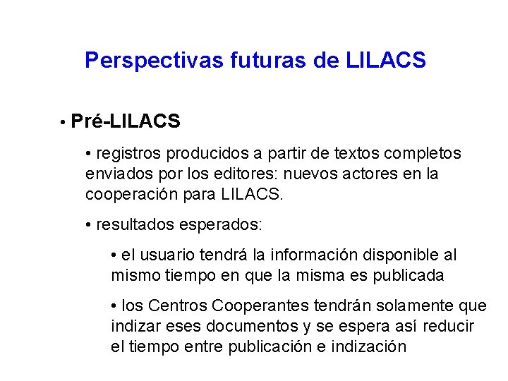 Perspectivas futuras de LILACS • Pré-LILACS • registros producidos a partir de textos completos