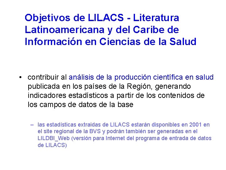 Objetivos de LILACS - Literatura Latinoamericana y del Caribe de Información en Ciencias de