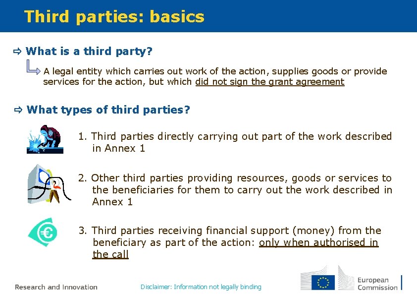 Third parties: basics What is a third party? A legal entity which carries out