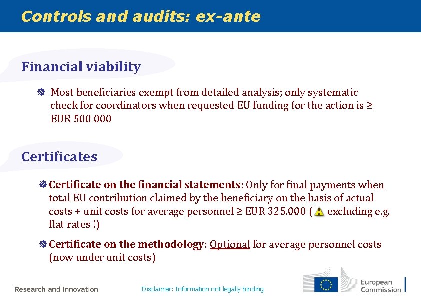 Controls and audits: ex-ante Financial viability CONTROLS ] Most beneficiaries exempt from detailed analysis;