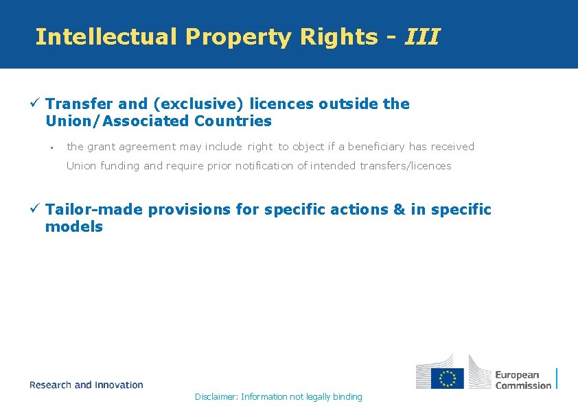 Intellectual Property Rights - III ü Transfer and (exclusive) licences outside the Union/Associated Countries