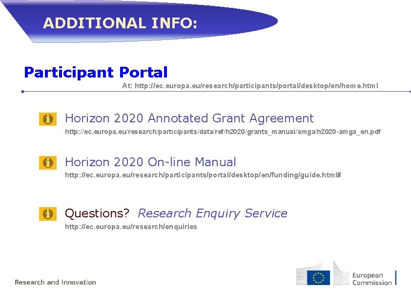 ADDITIONAL INFO: Participant Portal At: http: //ec. europa. eu/research/participants/portal/desktop/en/home. html Horizon 2020 Annotated Grant