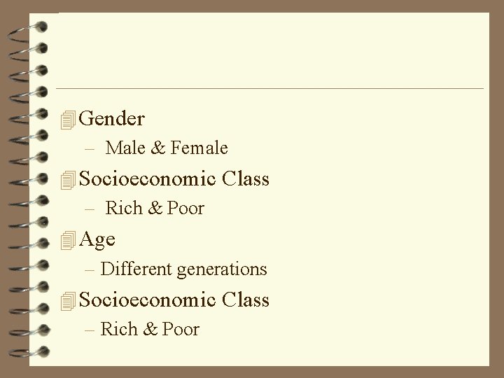 4 Gender – Male & Female 4 Socioeconomic Class – Rich & Poor 4