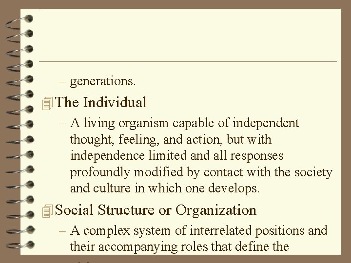– generations. 4 The Individual – A living organism capable of independent thought, feeling,