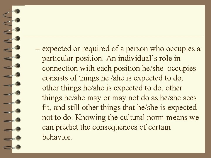 – expected or required of a person who occupies a particular position. An individual’s