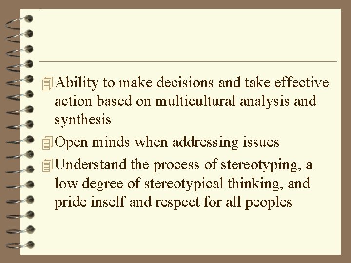 4 Ability to make decisions and take effective action based on multicultural analysis and