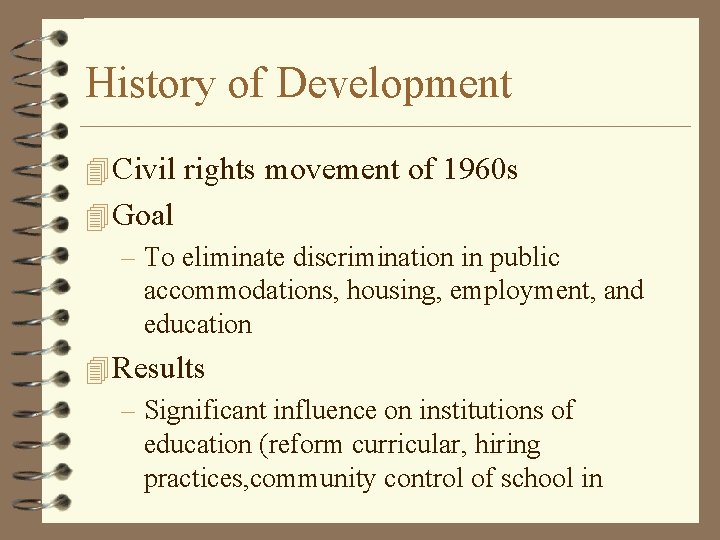 History of Development 4 Civil rights movement of 1960 s 4 Goal – To