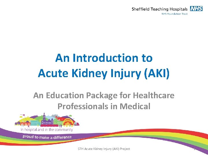 An Introduction to Acute Kidney Injury (AKI) An Education Package for Healthcare Professionals in