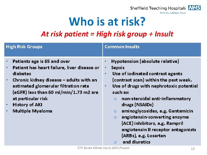 Who is at risk? At risk patient = High risk group + Insult High