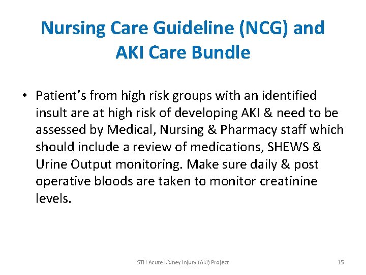 Nursing Care Guideline (NCG) and AKI Care Bundle • Patient’s from high risk groups