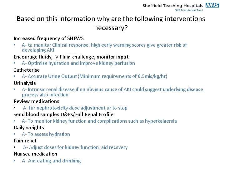 Based on this information why are the following interventions necessary? Increased frequency of SHEWS