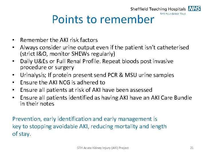 Points to remember • Remember the AKI risk factors • Always consider urine output