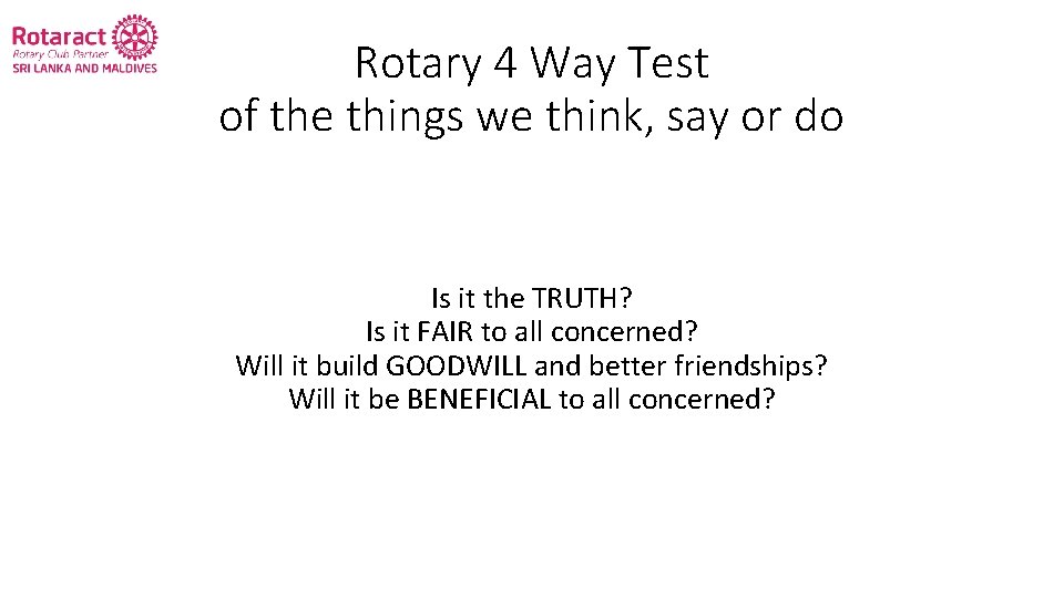 Rotary 4 Way Test of the things we think, say or do Is it