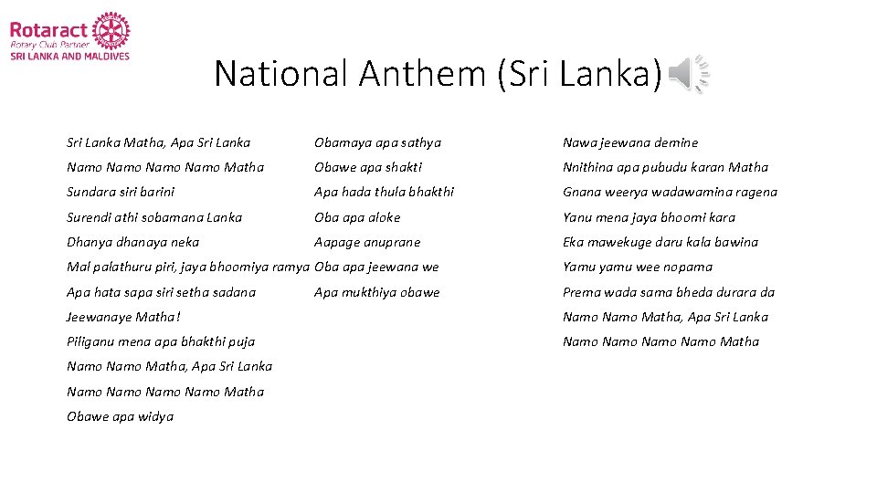 National Anthem (Sri Lanka) Sri Lanka Matha, Apa Sri Lanka Obamaya apa sathya Nawa