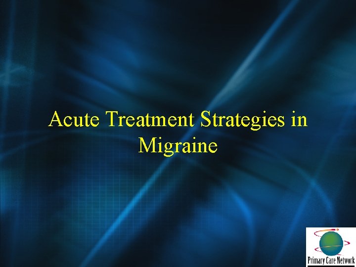 Acute Treatment Strategies in Migraine 