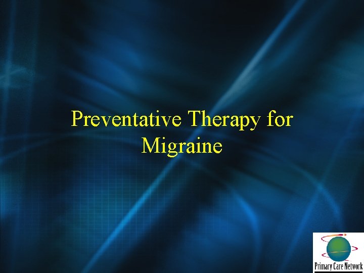 Preventative Therapy for Migraine 