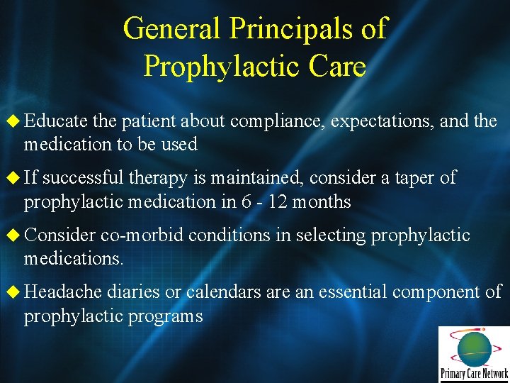 General Principals of Prophylactic Care u Educate the patient about compliance, expectations, and the
