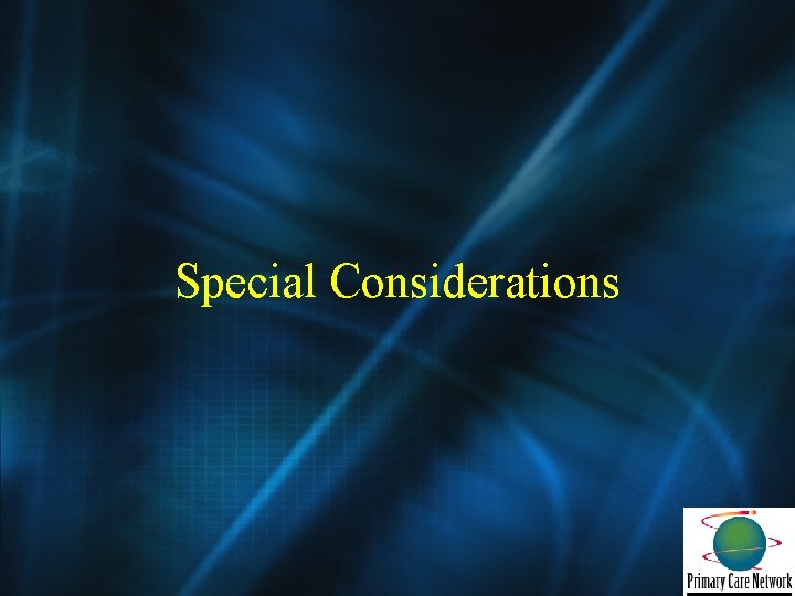 Special Considerations 