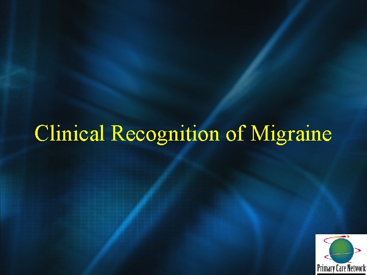 Clinical Recognition of Migraine 