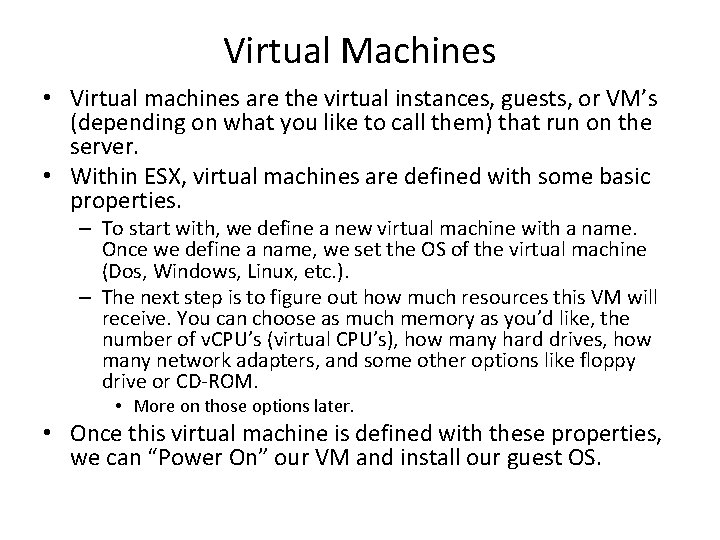 Virtual Machines • Virtual machines are the virtual instances, guests, or VM’s (depending on Virtual Machines • Virtual machines are the virtual instances, guests, or VM’s (depending on