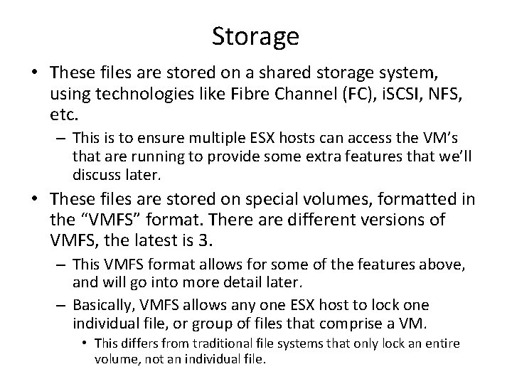 Storage • These files are stored on a shared storage system, using technologies like Storage • These files are stored on a shared storage system, using technologies like