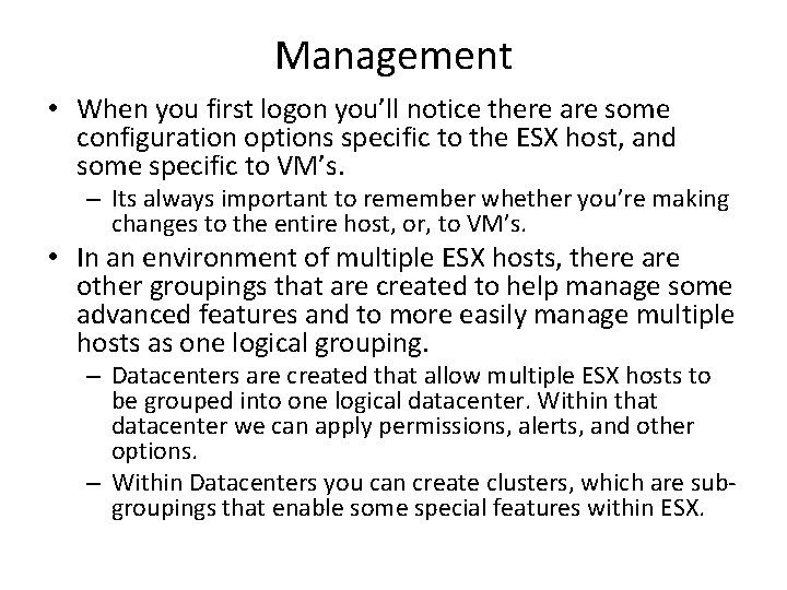Management • When you first logon you’ll notice there are some configuration options specific Management • When you first logon you’ll notice there are some configuration options specific