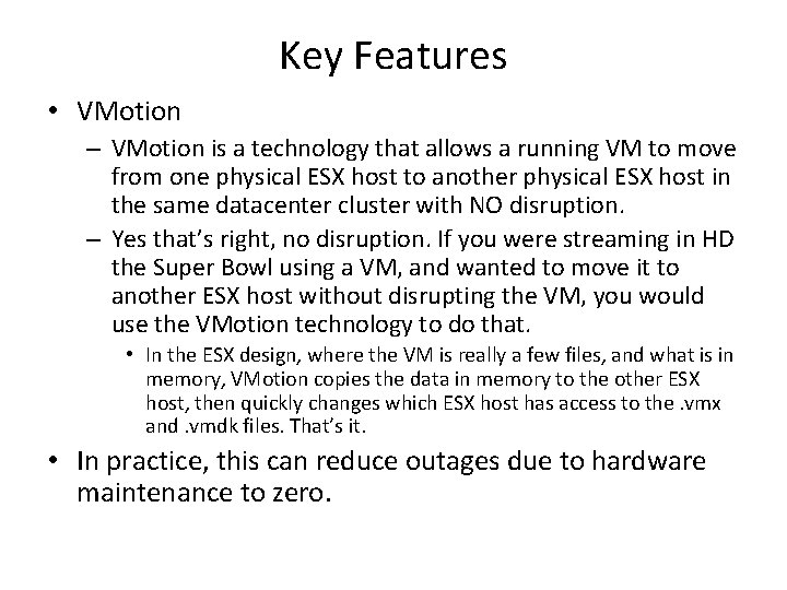 Key Features • VMotion – VMotion is a technology that allows a running VM Key Features • VMotion – VMotion is a technology that allows a running VM