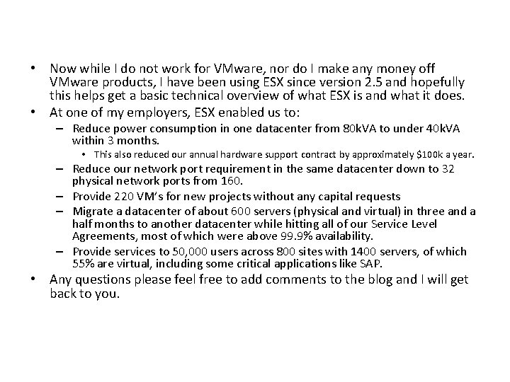 • Now while I do not work for VMware, nor do I make • Now while I do not work for VMware, nor do I make