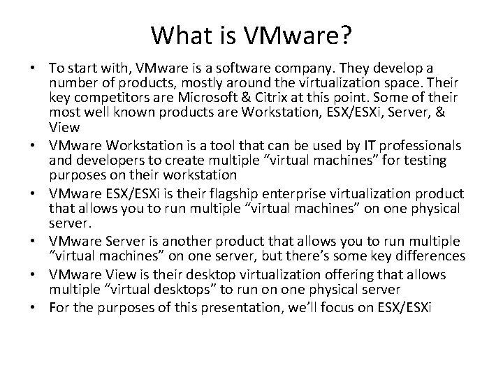 What is VMware? • To start with, VMware is a software company. They develop What is VMware? • To start with, VMware is a software company. They develop