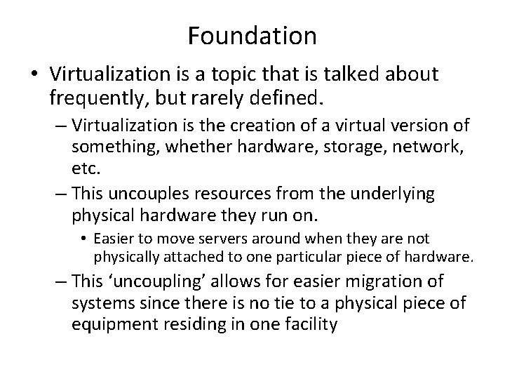Foundation • Virtualization is a topic that is talked about frequently, but rarely defined. Foundation • Virtualization is a topic that is talked about frequently, but rarely defined.