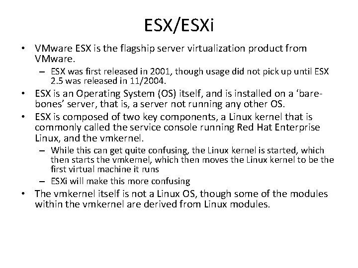 ESX/ESXi • VMware ESX is the flagship server virtualization product from VMware. – ESX ESX/ESXi • VMware ESX is the flagship server virtualization product from VMware. – ESX
