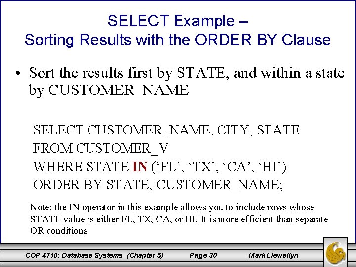 SELECT Example – Sorting Results with the ORDER BY Clause • Sort the results