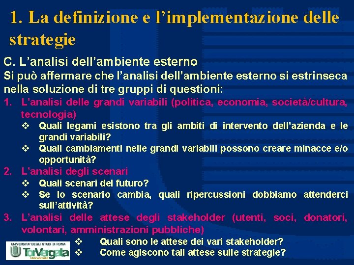 1. La definizione e l’implementazione delle strategie C. L’analisi dell’ambiente esterno Si può affermare