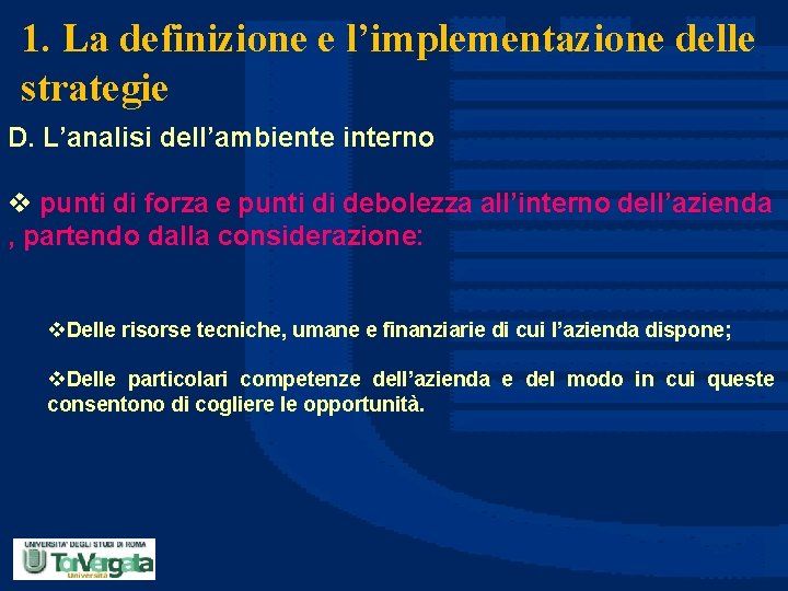 1. La definizione e l’implementazione delle strategie D. L’analisi dell’ambiente interno v punti di