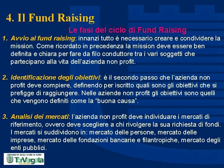 4. Il Fund Raising Le fasi del ciclo di Fund Raising 1. Avvio al